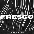Rafo King - Fresco