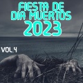 Fiesta De Día De Muertos 2023 Vol. 4 (Explicit)
