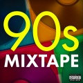 90s Mixtape (Explicit)