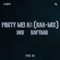 Party Mei Aa (RAA-MIX) [Explicit]
