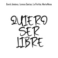 Quiero Ser Libre