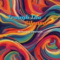 Mritunjoy Dev Nath - Through the Silence