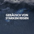 Geräusch von Starkem Regen