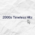 2000s Timeless Hits (Explicit)