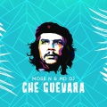 Mose N、MD DJ - Che Guevara (Original Mix)