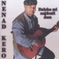 Nenad Kero - Daleko Mi Najdraži Dom