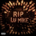 RIP LU MIKE (Explicit)