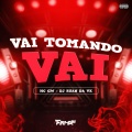 VAI TOMANDO VAI (Explicit)