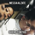 Messia alzate - Quiero contigo