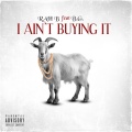 I AINT BUYING IT (feat. B.G.) [Explicit]