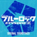 『劇場版ブルーロック -EPISODE 凪-』オリジナルサウンドトラック
