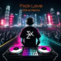 Fxck Love (feat. Sid22, ProdiG & YINJ) [Remix]