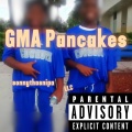 GMA Pancakes (Explicit)