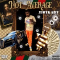 Junya Boy - Not Average (Explicit)