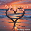 Mritunjoy Dev Nath - Ephemeral Echoes