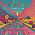 Running With Our Friends (feat. Willie Nelson)