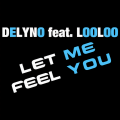 Let Me Feel You (Extended Version)