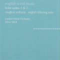 Holst: Suites No. 1 & 2; Hammersmith / Vaughan Williams: English Folk Song Suite; Toccata marziale