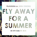Flausen、Ben Cocks - Fly Away For A Summer