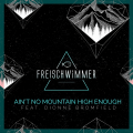 Freischwimmer、Dionne Bromfield - Ain't No Mountain High Enough