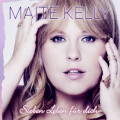 Maite Kelly - Es war noch nie so schön