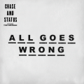Chase & Status、Tom Grennan - All Goes Wrong