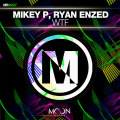 Ryan Enzed、Mikey P - WTF