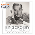 Bing Crosby Rediscovered: The Soundtrack (American Masters)
