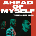 Ahead Of Myself (The Knocks Remix|Explicit)