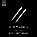 M-22、Medina - First Time (Disco Fries Extended Mix)