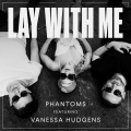 Phantoms、Vanessa Hudgens - Lay With Me