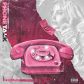 Phone Talk (feat. Quin NFN)(Explicit)