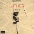 Alien chef、Jared Benjamin、Jay Webb - LUTHER (feat. Jared Benjamin & Jay Webb)