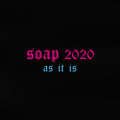 Soap 2020 (Explicit)
