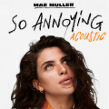 so annoying (Acoustic|Explicit)