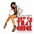 livvi franc、Pitbull - Now I'm That Chick