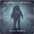 Astronaut In The Ocean (TCTS Remix|Explicit)