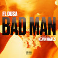 Bad Man (feat. Kevin Gates)(Explicit)