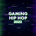 Gaming Hip Hop 2022 (Explicit)