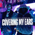 Covering My Ears (Explicit)