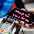 Shop Till You Drop