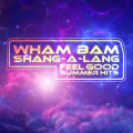 Wham Bam Shang-A-Lang: Feel Good Summer Hits