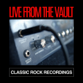 Live from the Vault: Classic Rock Recordings