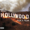 Went Hollywood For A Year (Explicit)