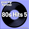 80s Hits 5 - Party Tyme (Vocal Versions)