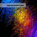 You’re every line