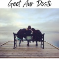 Geet Aur Dosti