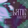 Latin Teen Pop (Explicit)