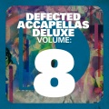 Defected Accapellas Deluxe Vol. 8 (Accapella)