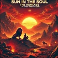 SUN IN THE SOUL THE REMIXES (Explicit)
